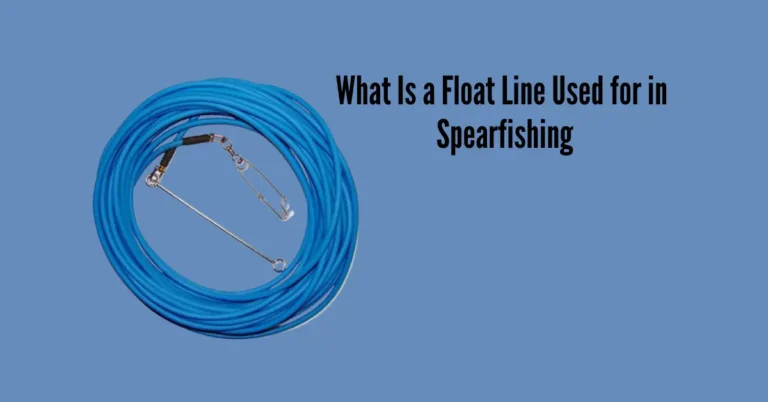 What Is a Float Line Used for in Spearfishing?